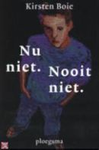 Nu niet. Nooit niet.   BOI 2